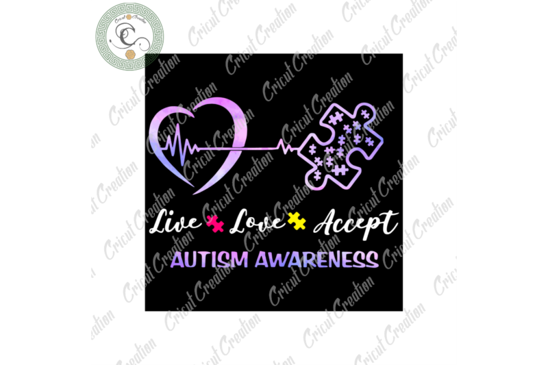 Live Love Accept Autism Awareness Diy Crafts, Awareness Svg Files For Cricut,Autism Silhouette Files, Trending Cameo Htv Prints