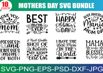 Mother’s Day SVG Bundle, Mom Shirt svg, Mother’s Day Gift, Mom Life, Blessed Mama, Hand Lettered Mom quotes, Cut Files for Cricut,Silhouette