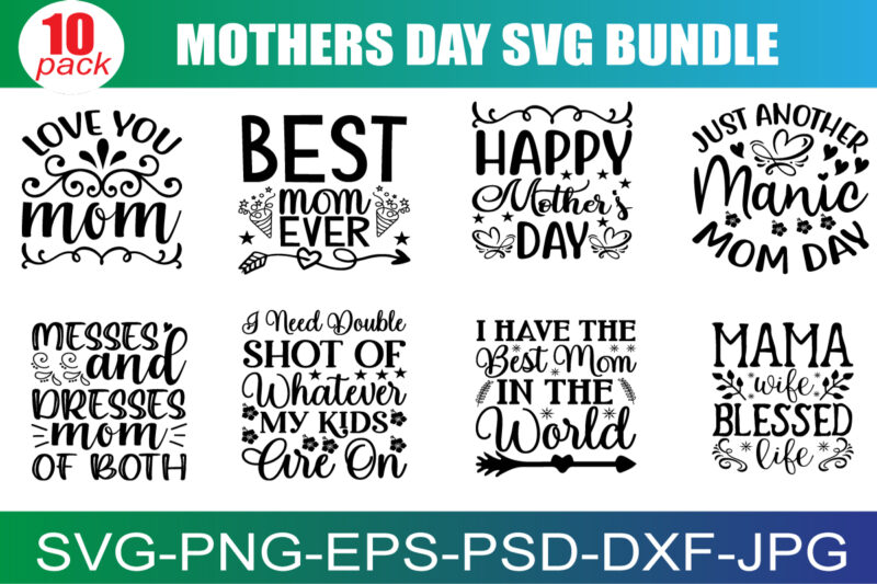 Mother’s Day SVG Bundle, Mom Shirt svg, Mother’s Day Gift, Mom Life, Blessed Mama, Hand Lettered Mom quotes, Cut Files for Cricut,Silhouette