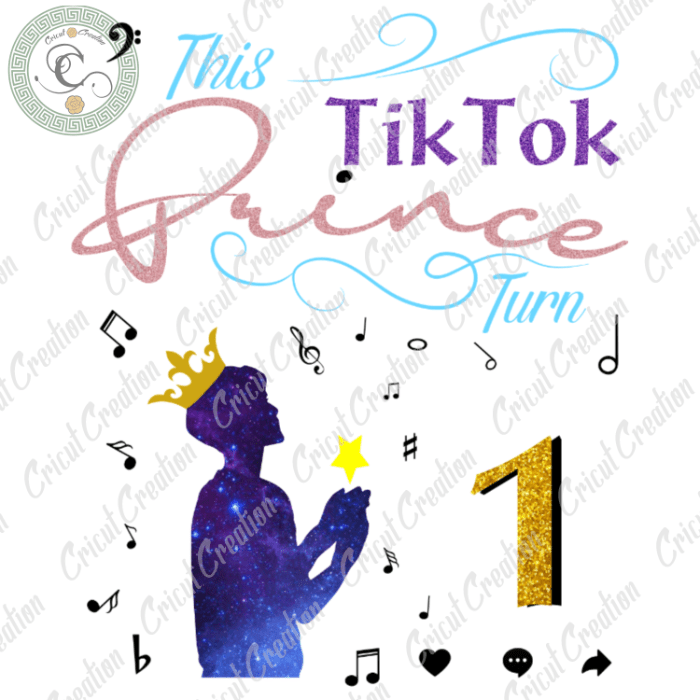 Trending gifts , TikTok Prince turn to 1 Svg Diy Crafts, Tiktok lover Svg Files For Cricut, Birthday Silhouette Files, Trending Cameo Htv Prints
