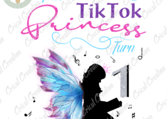Trending gifts , TikTok Princess turn to 1 Svg Diy Crafts, Tiktok lover Svg Files For Cricut, Birthday Silhouette Files, Trending Cameo Htv Prints t shirt designs for sale