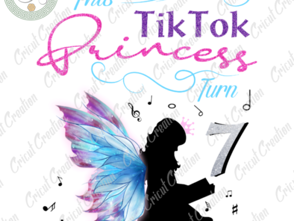 Trending gifts , tiktok princess turn to 7 diy crafts, princess birthday png files , tiktoker silhouette files, trending cameo htv prints t shirt designs for sale