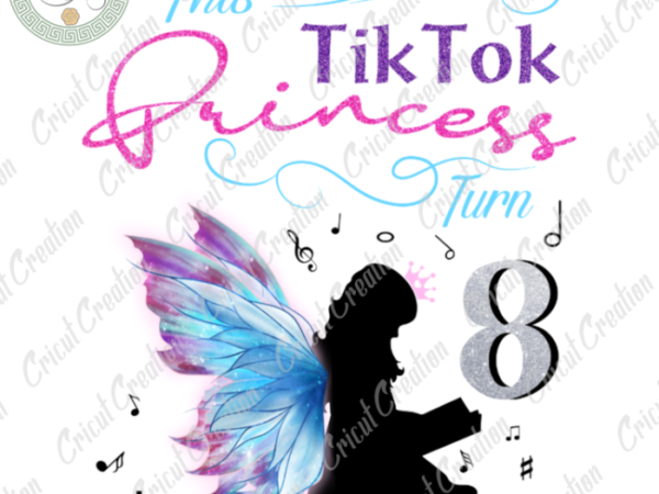 Trending gifts , tiktok princess turn to 8 diy crafts, tiktok musical birthday png files , tiktok fan silhouette files, trending cameo htv prints t shirt designs for sale