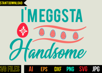 I m Eggsta Handsome T Shirt Design On Sale