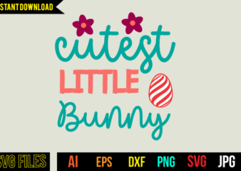 Cutest Little Bunny T Shirt Design,Cutest Little Bunny Svg Design, Easter Day Svg Design,Easter Day Tshirt Design,Easter Tshirt Design Bundle, Easter vector tshirt Design,Easter Day Cut Files, Easter Bunny Tshirt