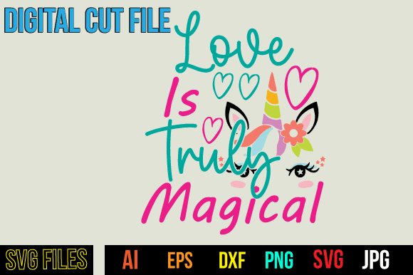 Love is truly magical t shirt designlove is truly magical svg design,unicorn svg bundle, unicorn quote svg, girl svg, cute unicorn svg, unicorn head svg, unicorn face svg, unicorn mom