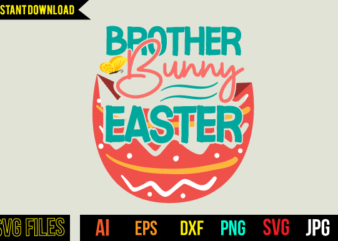Brother Bunny Easter Svg Design,Brother Bunny Easter T Shirt Design,