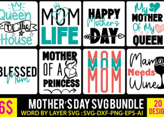 Mother’s Day Svg Bundle, Mom Svg Bundle, Mother’s Day Svg Bundle Quotes, Mom Cut File Bundle,Mother’s Day Tshirt Bundle, Mom Tshirt Bundle, mother’s Day tshirt Design Bundle,Mom tshirt Bundle Png