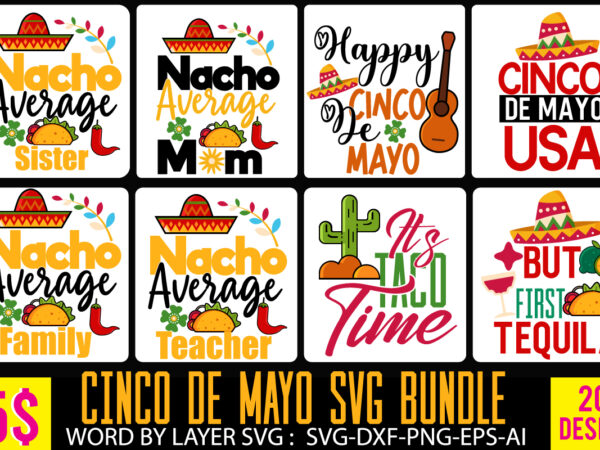 Cinco de mayo tshirt design bundle,cinco de mayo svg bundle,tacos tshirt design bundle,tacos tshirt bundle,cinco de mayo tshirt design mega bundle,nacho average mom tshirt design,nacho average mom svg design,cinco de