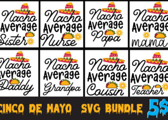 Cinco de mayo tshirt design bundle,cinco de mayo svg bundle,tacos tshirt design bundle,tacos tshirt bundle,cinco de mayo tshirt design mega bundle,nacho average mom tshirt design,nacho average mom svg design,cinco de