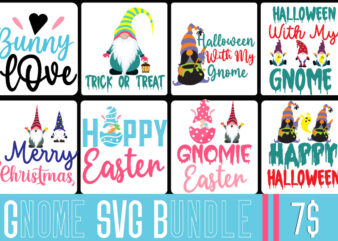 Gnome Tshirt Bundle,Gnome SVG Bundle, Gnome Tshirt Design Bundle, Gnome Halloween Tshirt Bundle, Gnome Easter Tshirt Bundle, Gnome Christmas Tshirt Bundle, Easter Day SVG Bundle, tshirt design,gnome sweet gnome svg,gnome