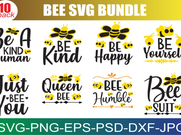 Bee svg bundle, bee kind svg, bee happpy svg, bee svg, bee sayings svg, bee trails svg, bee quote svg, bee wreath svg, cut files for cricut t shirt template