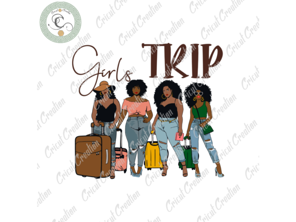 Black women ,girls trip black women diy crafts, women power svg files for cricut, queen melanin silhouette files, juneteenth cameo htv prints t shirt template Black women ,girls trip black women diy crafts, women power svg files for cricut, queen melanin silhouette files, juneteenth cameo htv prints t shirt template