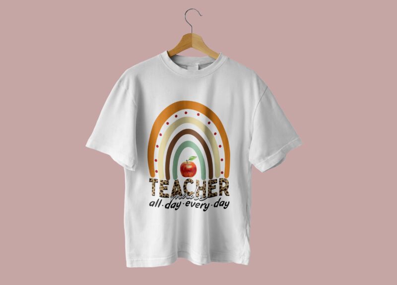 Teacher Made All Day Every Day Tshirt Design