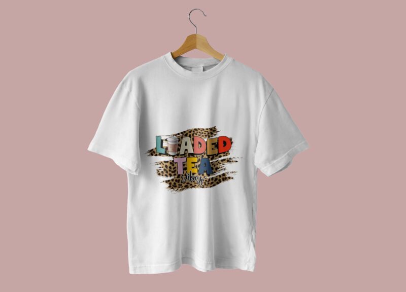 Loaded Tea Vibes Drinking Tshirt Design - Buy t-shirt designs