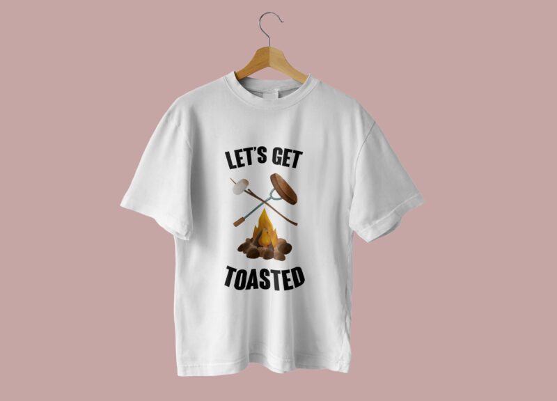 Lets Get Toasted Camping Tshirt Design