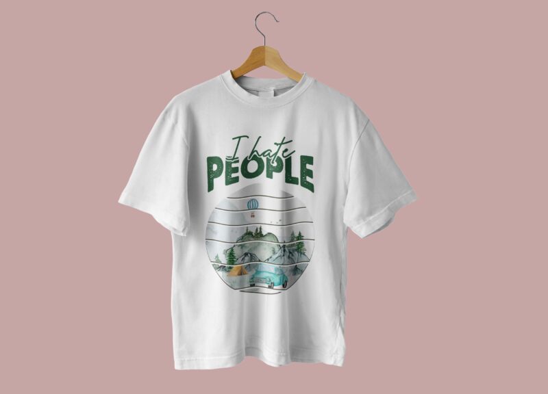 I Hate People Camping Mountains Tshirt Design