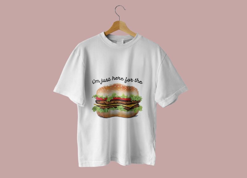 Im Just Here For The Hamburger Tshirt Design