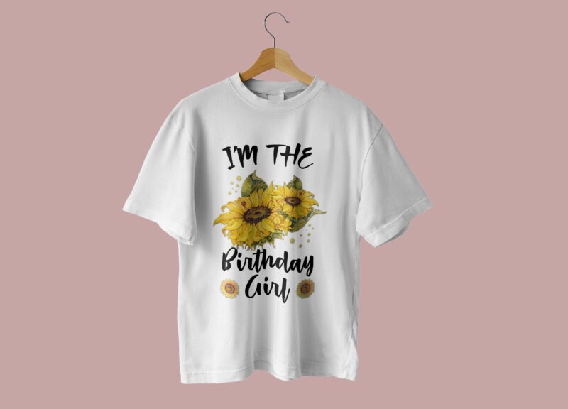 Im The Birthday Girl Tshirt Design