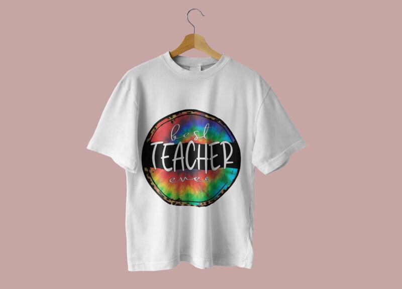 Best Teacher Ever Tie Dye Tshirt Design