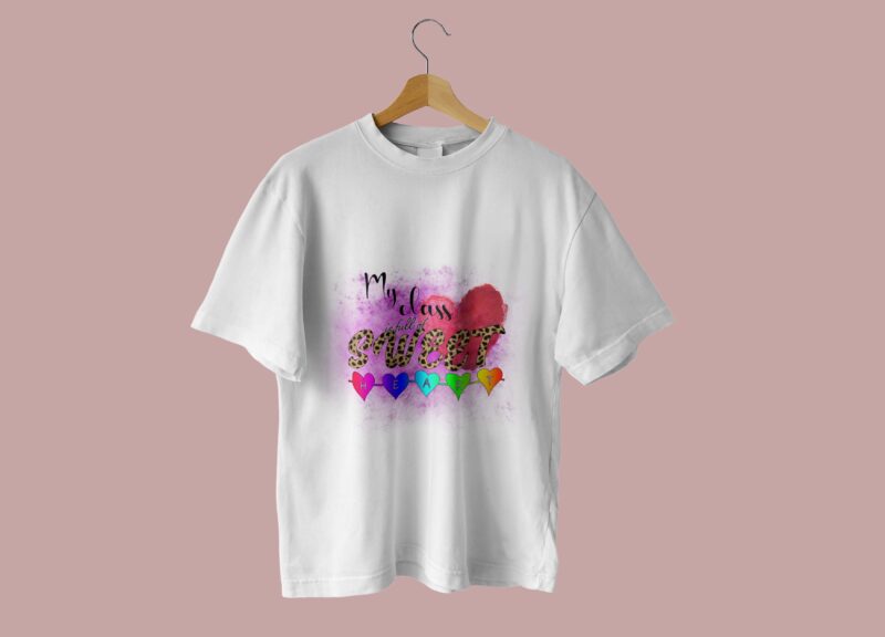 My Class Is Full Of Sweet Heart Tshirt Design