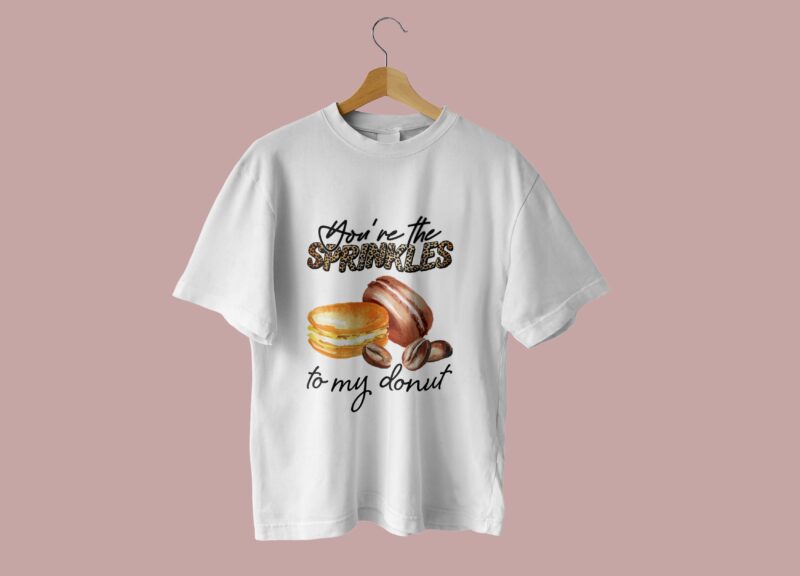 Youre The Sprinkles To My Donut Tshirt Design