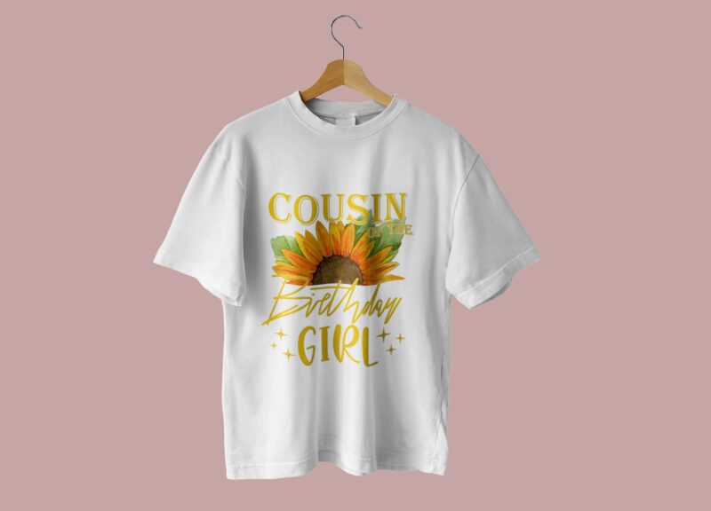 Cousin Of The Birthday Girl Tshirt Design