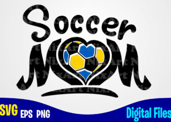 Soccer mom, Soccer svg, Football svg, Sports svg, Soccer design svg eps, png files for cutting machines and print t shirt designs for sale t-shirt design png