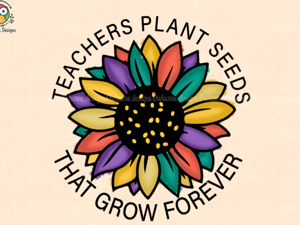 Teacher plant seeds sublimation t shirt designs for sale