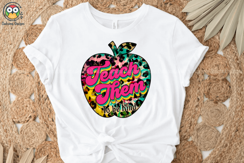 Teach them To be Kind Sublimation t-shirt design