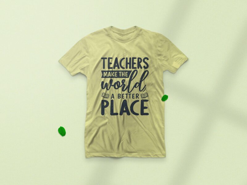Teachers make the world a better place