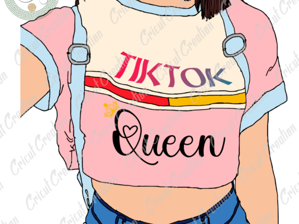 Trending gifts , tiktok girl diy crafts, queen of tiktok png files , tiktok lover silhouette files, trending cameo htv prints t shirt designs for sale