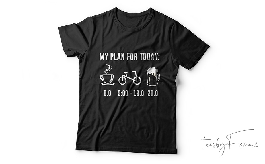 Today's plan, Coffee, Cycling, Beer - Buy t-shirt designs