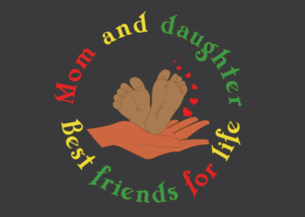 Mom And Daughter Best Friends For Life Tshirt Design