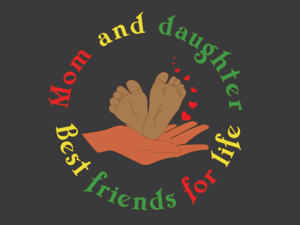 Mom and daughter best friends for life tshirt design