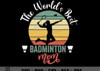 Retro The Worlds Best Badminton Mom SVG PNG, Mothers Day Tshirt Design