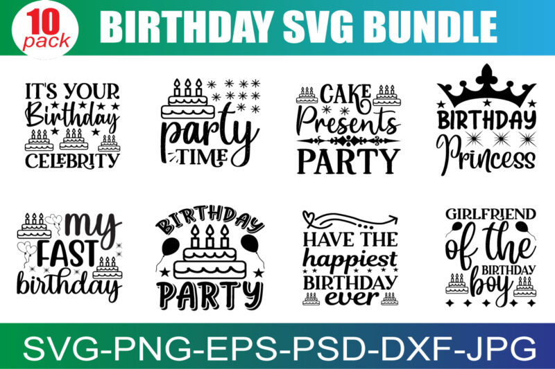 Birthday SVG Bundle, Birthday SVG, Birthday Girl svg, Birthday Shirt SVG, Gift for Birthday svg, Hand-lettered Design, Cut files for Cricut