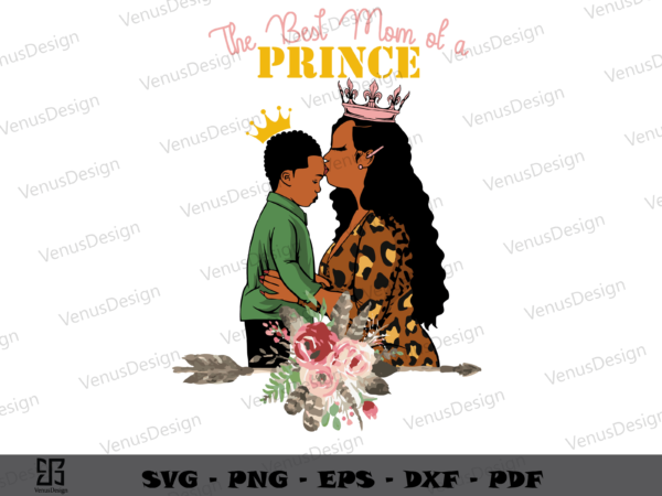The best mom of a prince svg png, mothers day tshirt design