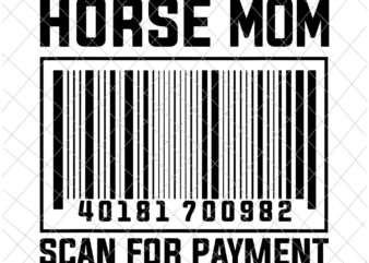 Horse Mom Scan For Payment Svg, Horse Mom Svg, Mother Day Svg, Horse Mother Day Svg graphic t shirt