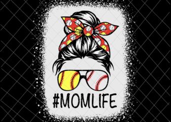 MomLife Svg, Womens Dy Mom Life Softball Baseball Svg, Mother’s Day Svg, Messy Bun Svg, Mom Softball Baseball svg t shirt designs for sale