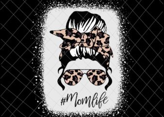 MomLife Svg, Classy Mom Life with Leopard Pattern Shades Svg, Mother’s Day Svg, Messy Bun Svg, Mom Leopard Pattern Shades svg