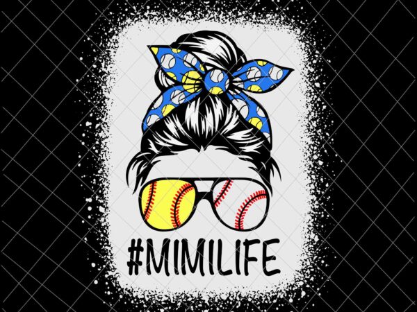 Mimilife svg, womens dy mom life softball baseball svg, mother’s day svg, messy bun svg, mom softball baseball svg t shirt designs for sale
