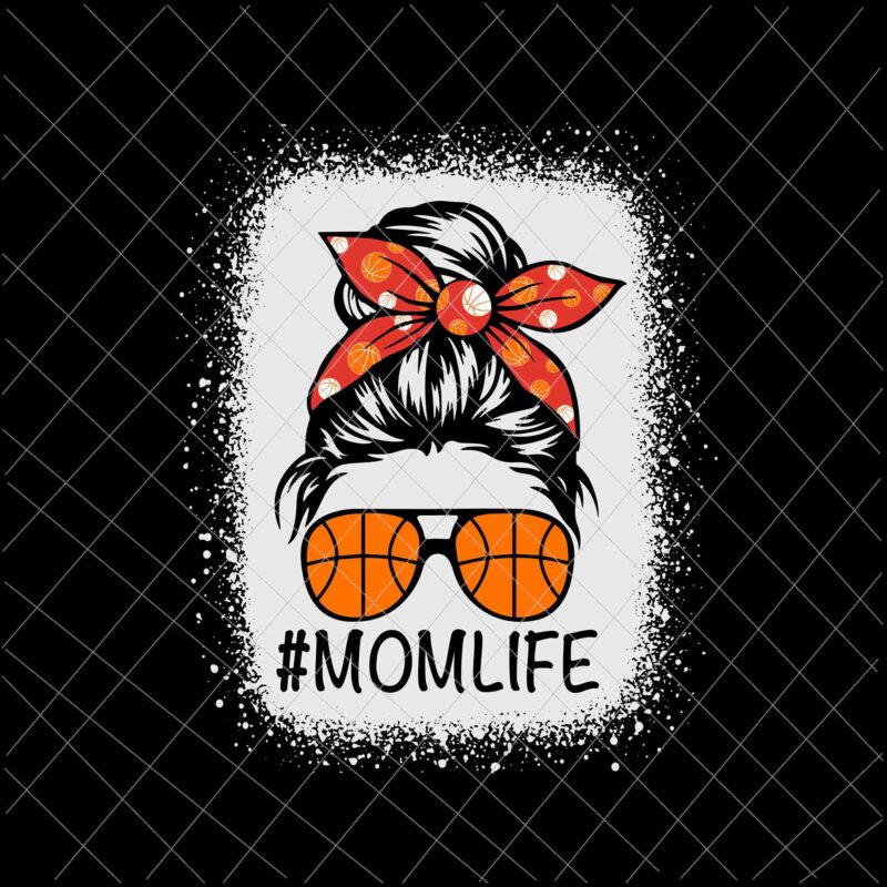 MomLife Svg, MomLife basketball Svg, Womens Dy Mom Life basketball Svg, Mother’s Day Svg, Messy Bun Svg, Mom basketball svg