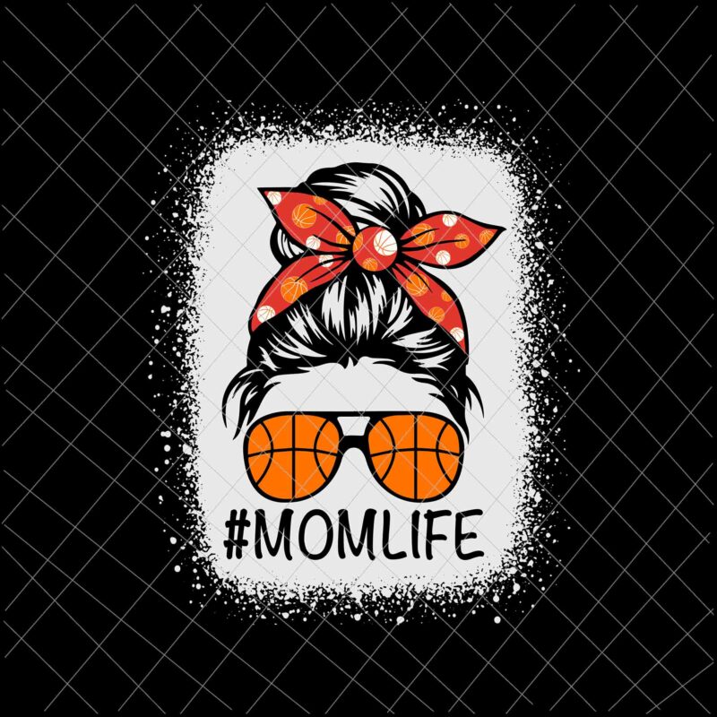 MomLife Svg, MomLife basketball Svg, Womens Dy Mom Life basketball Svg, Mother’s Day Svg, Messy Bun Svg, Mom basketball svg