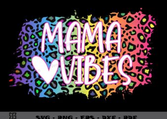Rainbow Leopard Mama Vibes SVG PNG, Mothers Day Tshirt Design