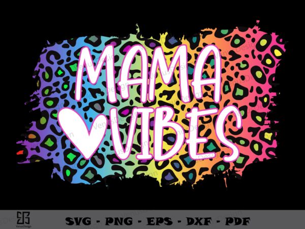 Rainbow leopard mama vibes svg png, mothers day tshirt design