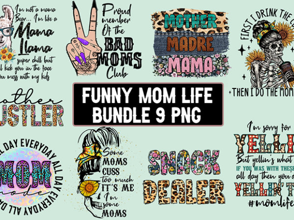 Funny mom life bundle t-shirt design Funny mom life bundle t-shirt design