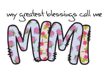 My Greatest Blessings Call Me Mama Floral Tshirt Design