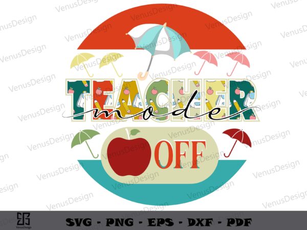 Retro vintage teacher mode off svg files, teachers day t shirt graphic