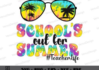 School Out For Summer Teacher Life SVG, Teachers Day Svg, Summer sublimation files